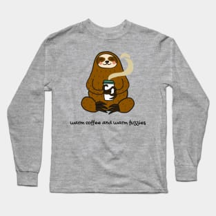 Warm coffee and warm fuzzies Long Sleeve T-Shirt